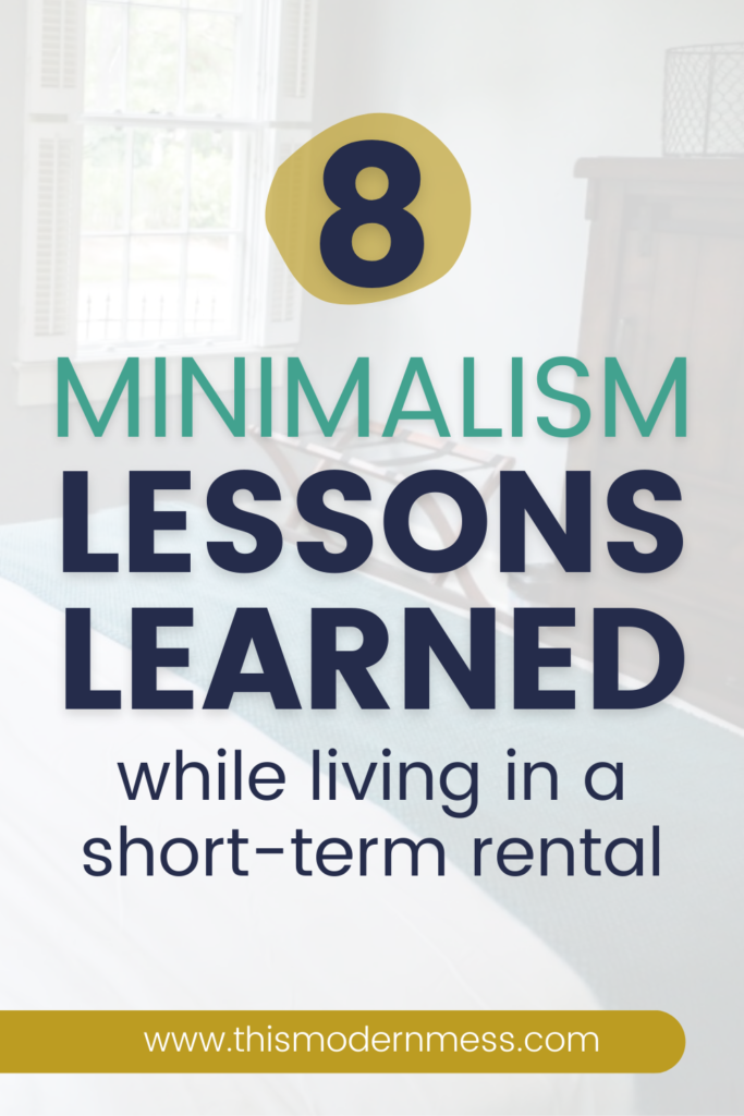 8 Minimalism Lessons Learned From Living in a Short Term Rental